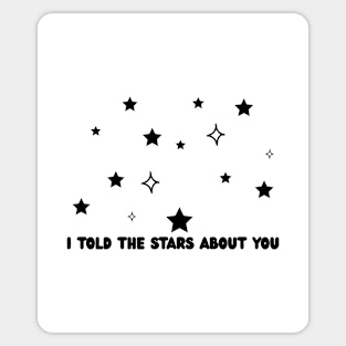 I told the stars about you Sticker